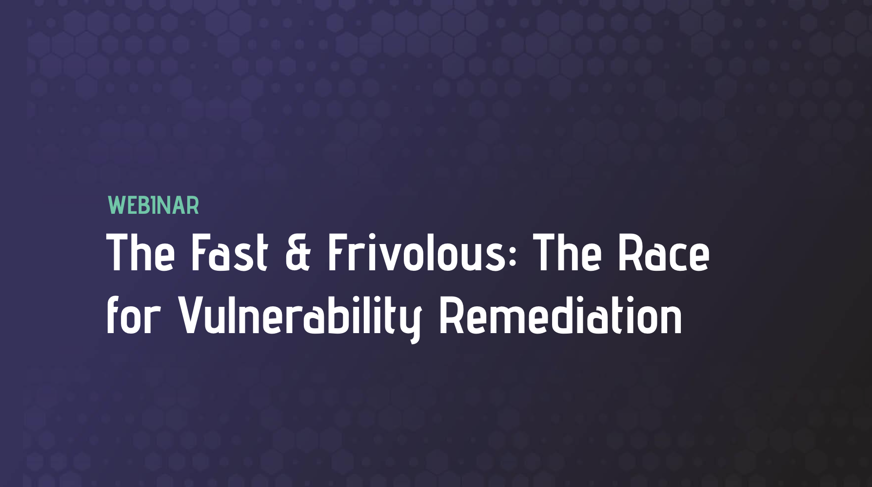 The Fast & Frivolous: The Race for Vulnerability Remediation
